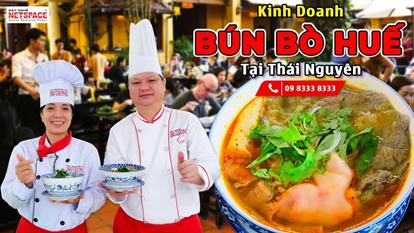 Kinh doanh Bún Bò Huế tại Thái Nguyên